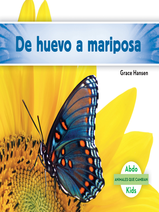 Title details for De huevo a mariposa (Becoming a Butterfly) (Spanish Version) by Grace Hansen - Available